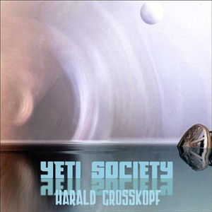 Harald Grosskopf - Yeti Society (2004)