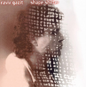 Raviv Gazit - Shape Shifter (1999)
