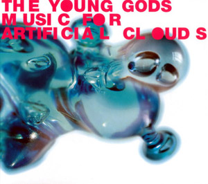 The Young Gods - Music for Artificial Clouds (2004)